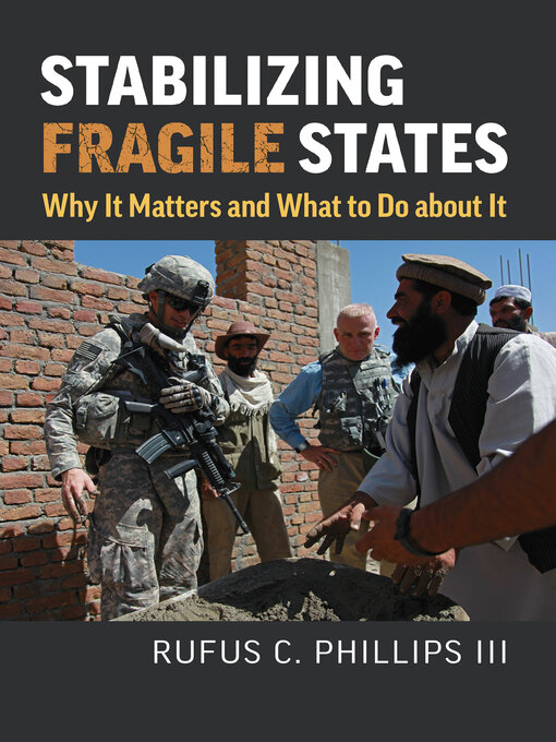 Title details for Stabilizing Fragile States by Rufus C. Phillips - Available